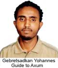 Gebretsadkan Yohannas - Guide to Axum